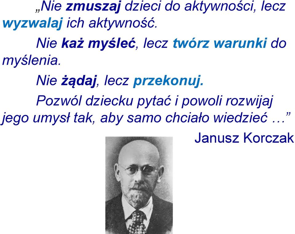 Nie żądaj, lecz przekonuj.