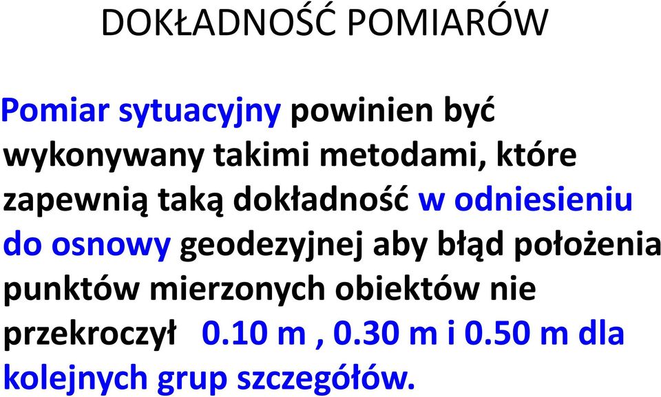 osnowy geodezyjnej aby błąd położenia punktów mierzonych obiektów