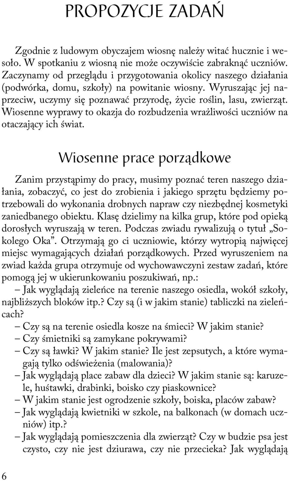 Wiosenne wyprawy to okazja do rozbudzenia wrażliwości uczniów na otaczający ich świat.