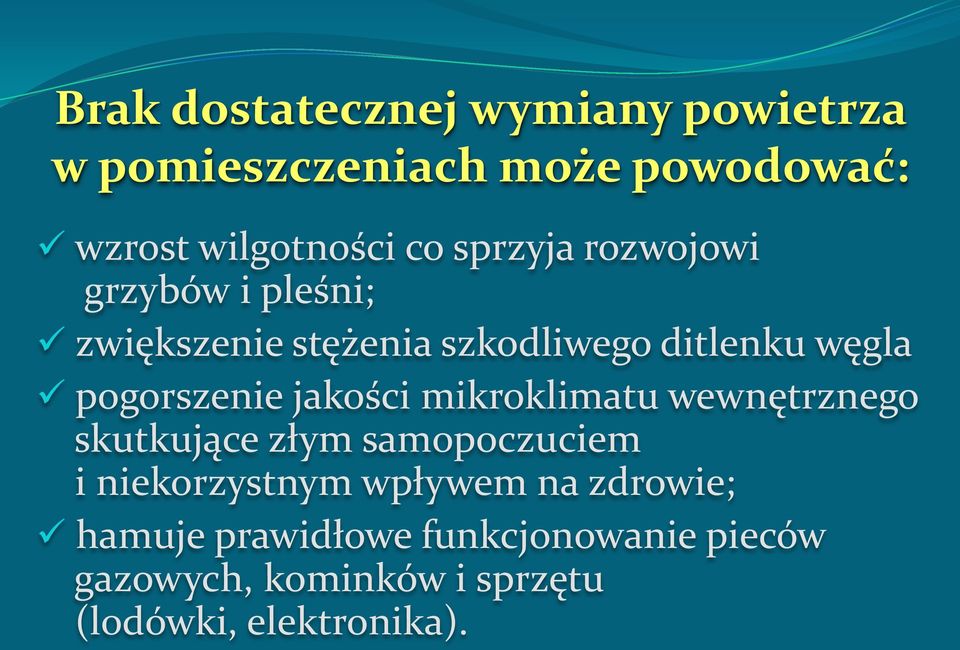 pogorszenie jakości mikroklimatu wewnętrznego skutkujące złym samopoczuciem i niekorzystnym