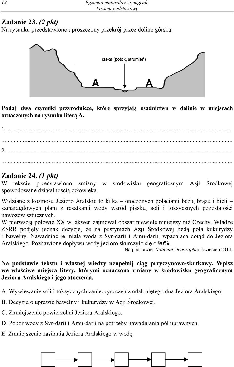 (1 pkt) W tekście przedstawiono zmiany w środowisku geograficznym Azji Środkowej spowodowane działalnością człowieka.