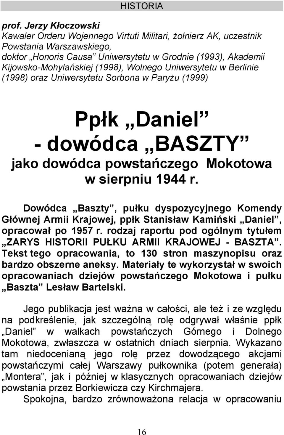 Dowódca Baszty, pułku dyspozycyjnego Komendy Głównej Armii Krajowej, ppłk Stanisław Kamiński Daniel, opracował po 1957 r.