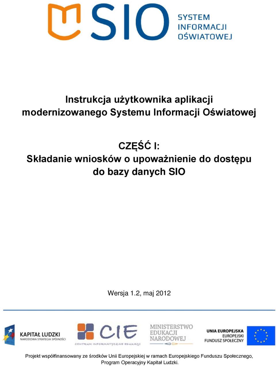 Oświatowej CZĘŚĆ I: Składanie wniosków o