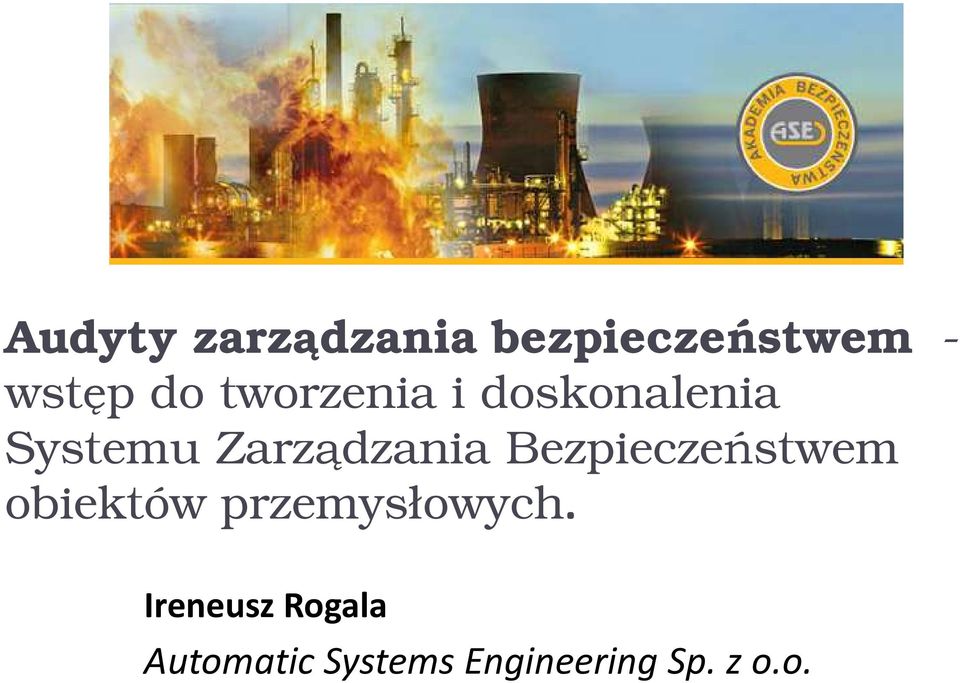 Bezpieczeństwem obiektów przemysłowych.