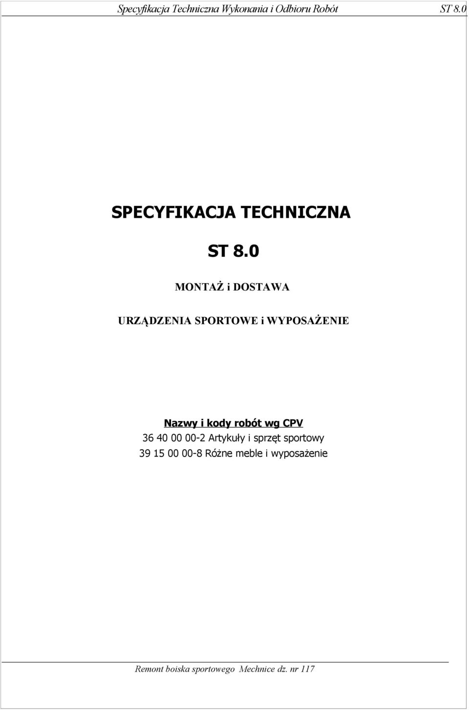 0 MONTAŻ i DOSTAWA URZĄDZENIA SPORTOWE i WYPOSAŻENIE Nazwy i kody robót