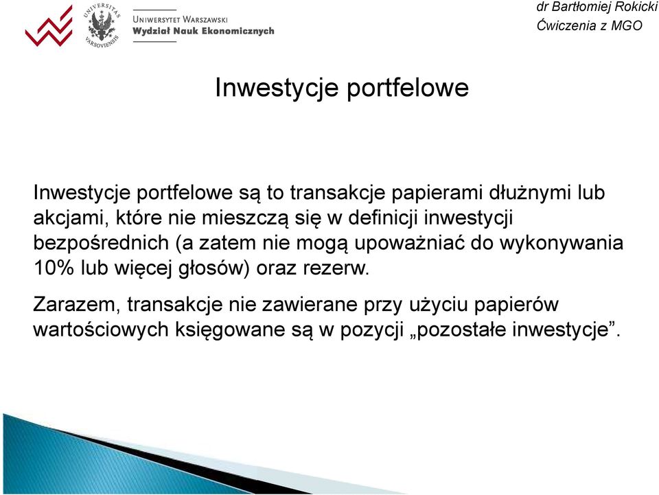 upoważniać do wykonywania 10% lub więcej głosów) oraz rezerw.