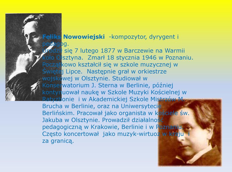 Sterna w Berlinie, później kontynuował naukę w Szkole Muzyki Kościelnej w Ratyzbonie i w Akademickiej Szkole Mistrzów M.