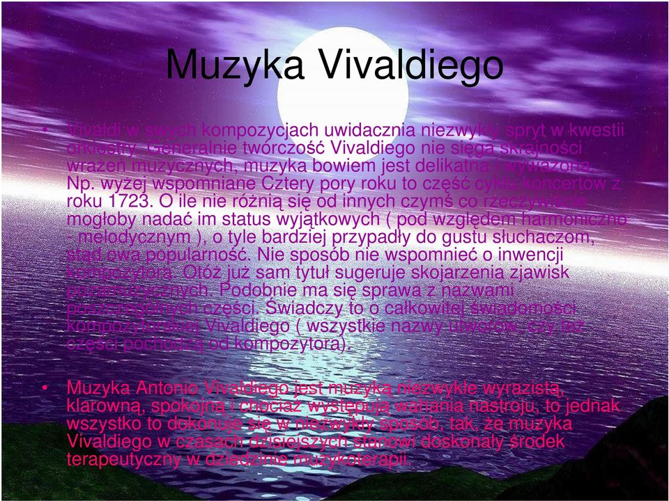 O ile nie różnią się od innych czymś co rzeczywiście mogłoby nadać im status wyjątkowych ( pod względem harmoniczno - melodycznym ), o tyle bardziej przypadły do gustu słuchaczom, stąd owa