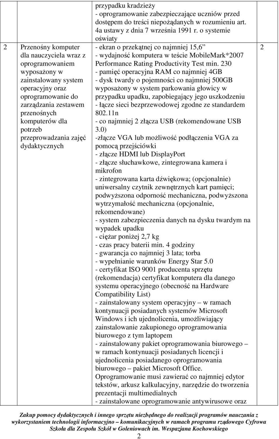 o systemie oświaty - ekran o przekątnej co najmniej 5,6 - wydajność komputera w teście MobileMark*2007 Performance Rating Productivity Test min.