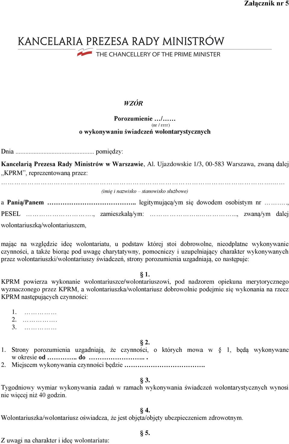 ...., zwaną/ym dalej wolontariuszką/wolontariuszem, mając na względzie ideę wolontariatu, u podstaw której stoi dobrowolne, nieodpłatne wykonywanie czynności, a także biorąc pod uwagę charytatywny,