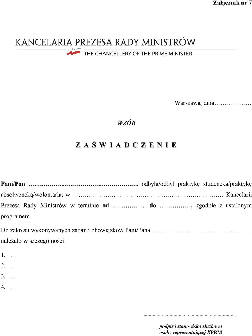 Kancelarii Prezesa Rady Ministrów w terminie od. do, zgodnie z ustalonym programem.