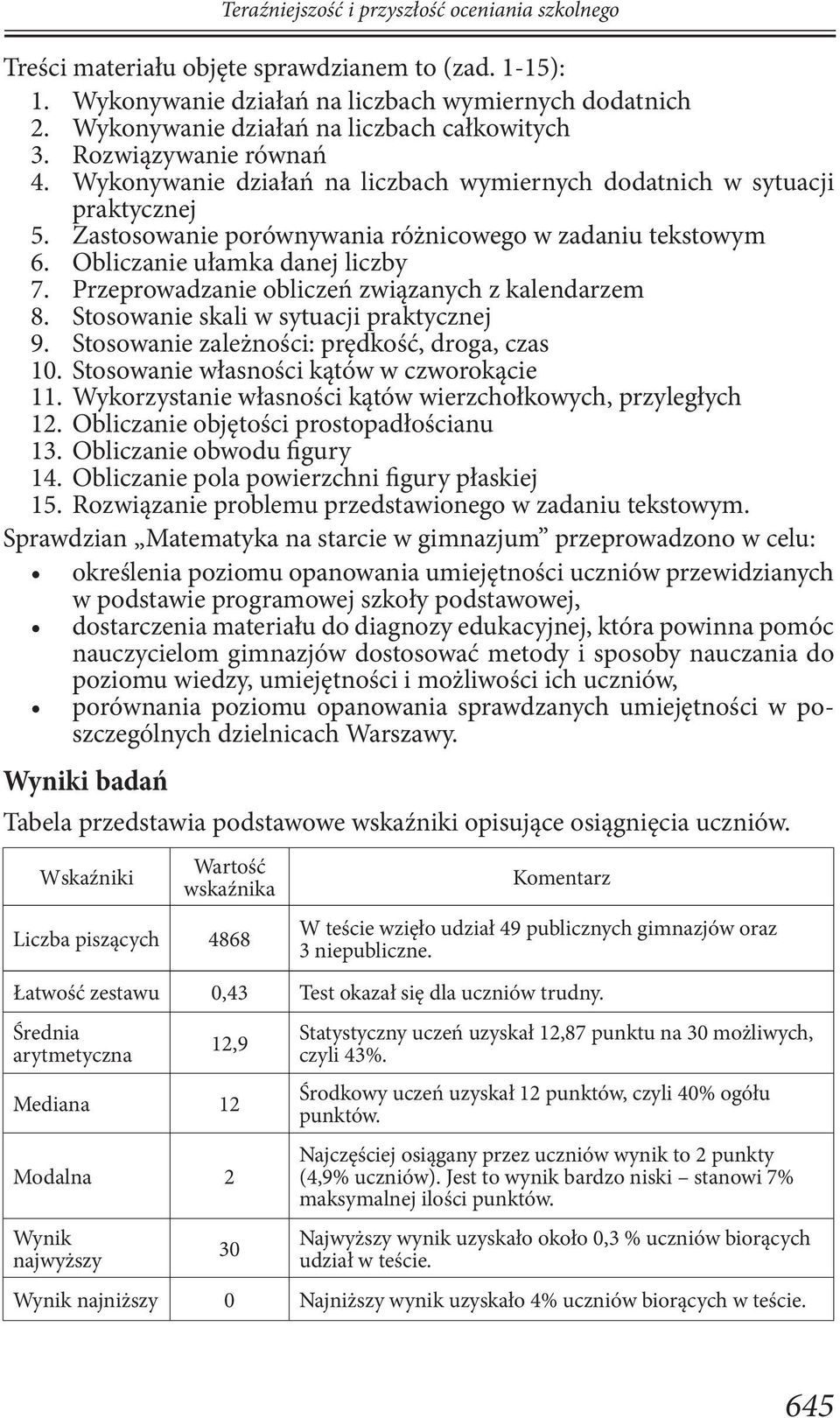 Zastosowanie porównywania różnicowego w zadaniu tekstowym 6. Obliczanie ułamka danej liczby 7. Przeprowadzanie obliczeń związanych z kalendarzem 8. Stosowanie skali w sytuacji praktycznej 9.