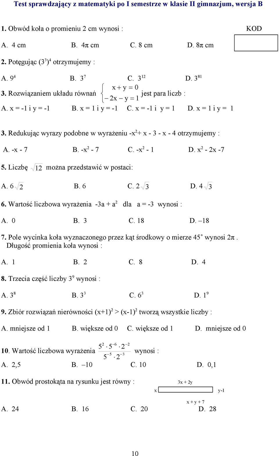 Redukując wyrazy podobne w wyrażeniu -x + x - 3 - x - 4 otrzymujemy : A. -x - 7 B. -x - 7 C. -x - 1 D. x - x -7 5. Liczbę 1 można przedstawić w postaci: A. 6 B. 6 C. 3 D. 4 3 6.