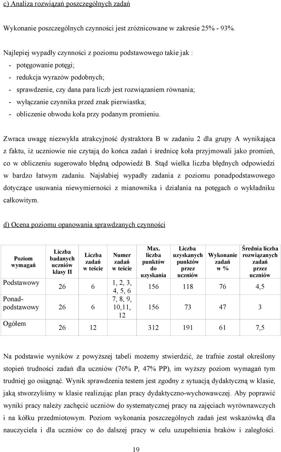 przed znak pierwiastka; - obliczenie obwodu koła przy podanym promieniu.