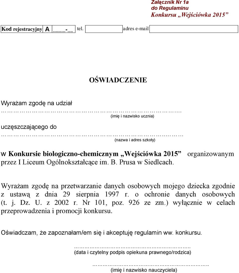 Prusa w Siedlcach. Wyrażam zgodę na przetwarzanie danych osobowych mojego dziecka zgodnie z ustawą z dnia 29 sierpnia 1997 r. o ochronie danych osobowych (t. j. Dz. U. z 2002 r.