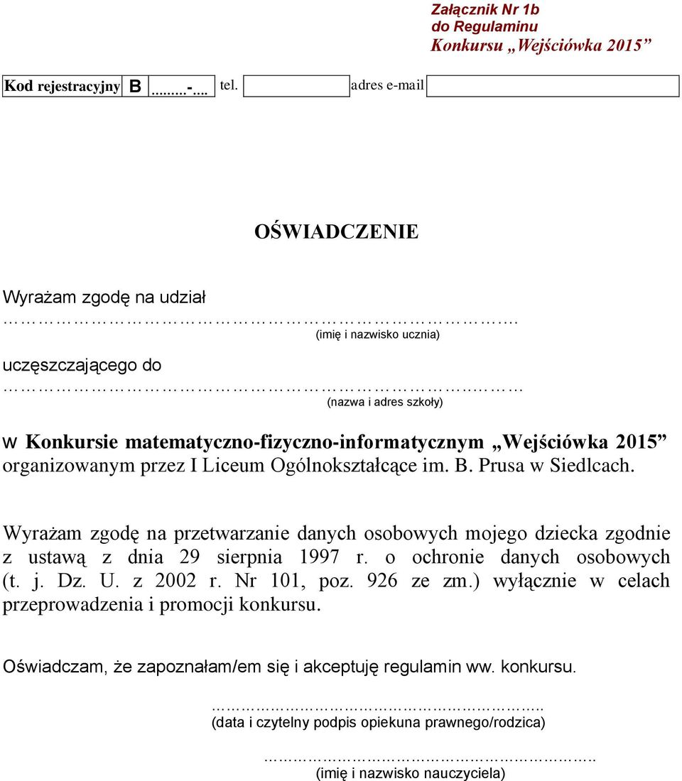 B. Prusa w Siedlcach. Wyrażam zgodę na przetwarzanie danych osobowych mojego dziecka zgodnie z ustawą z dnia 29 sierpnia 1997 r. o ochronie danych osobowych (t. j. Dz. U. z 2002 r.