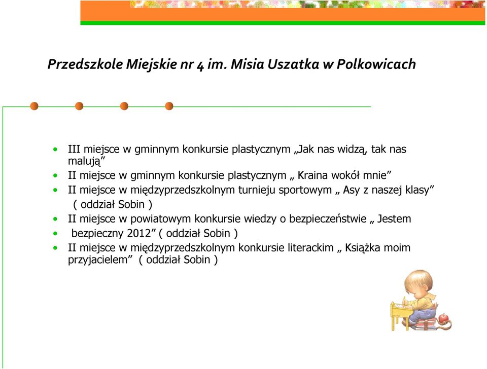 oddział Sobin ) II miejsce w powiatowym konkursie wiedzy o bezpieczeństwie Jestem bezpieczny 2012 (