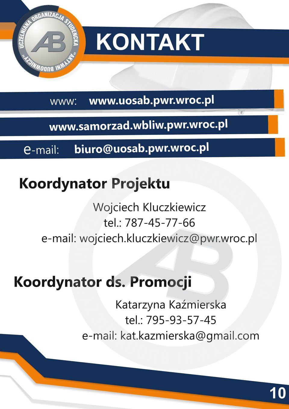 : 787-45-77-66 e-mail: wojciech.kluczkiewicz@pwr.wroc.pl Koordynator ds.