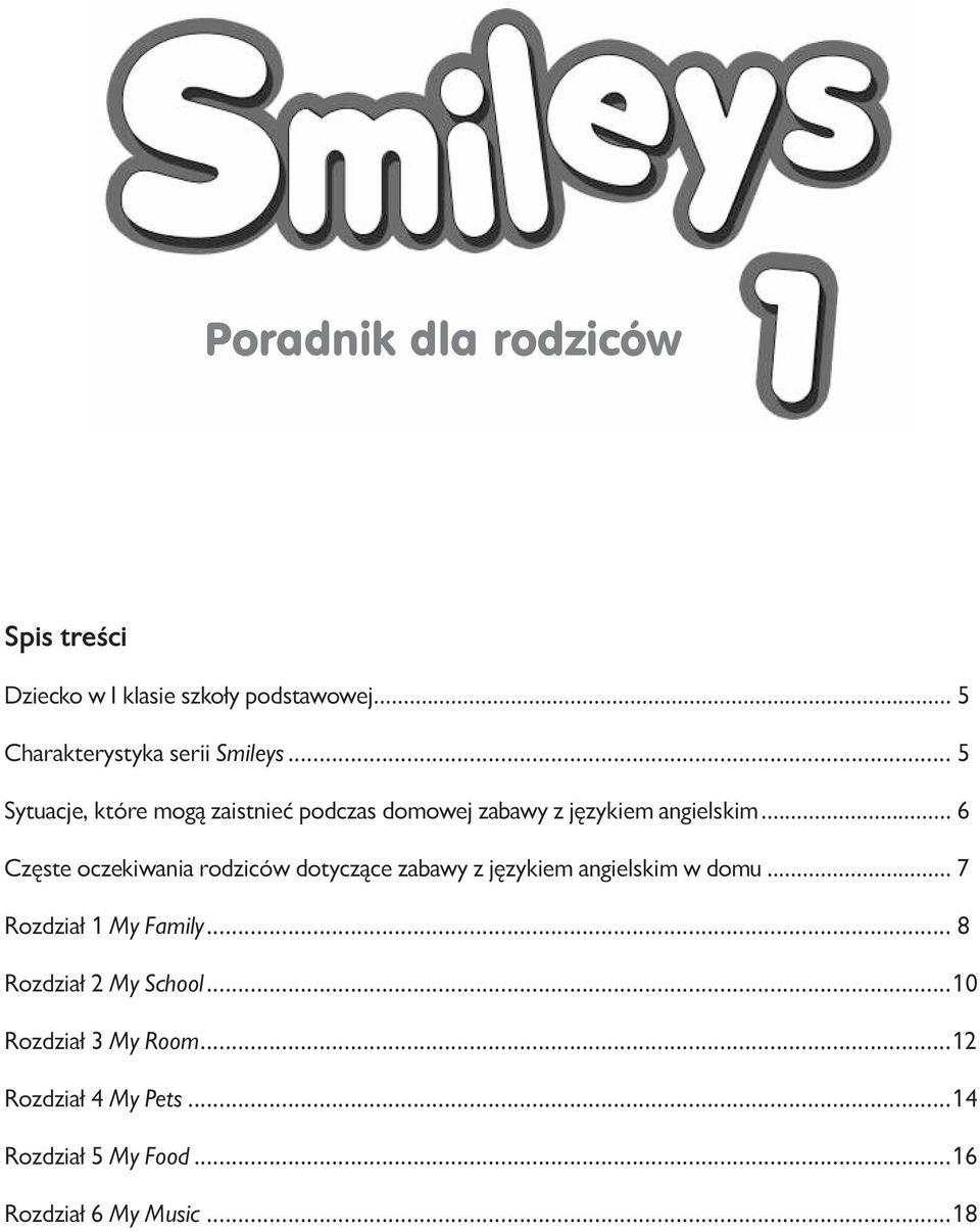 .. 6 Częste oczekiwania rodziców dotyczące zabawy z językiem angielskim w domu... 7 Rozdział 1 My Family.