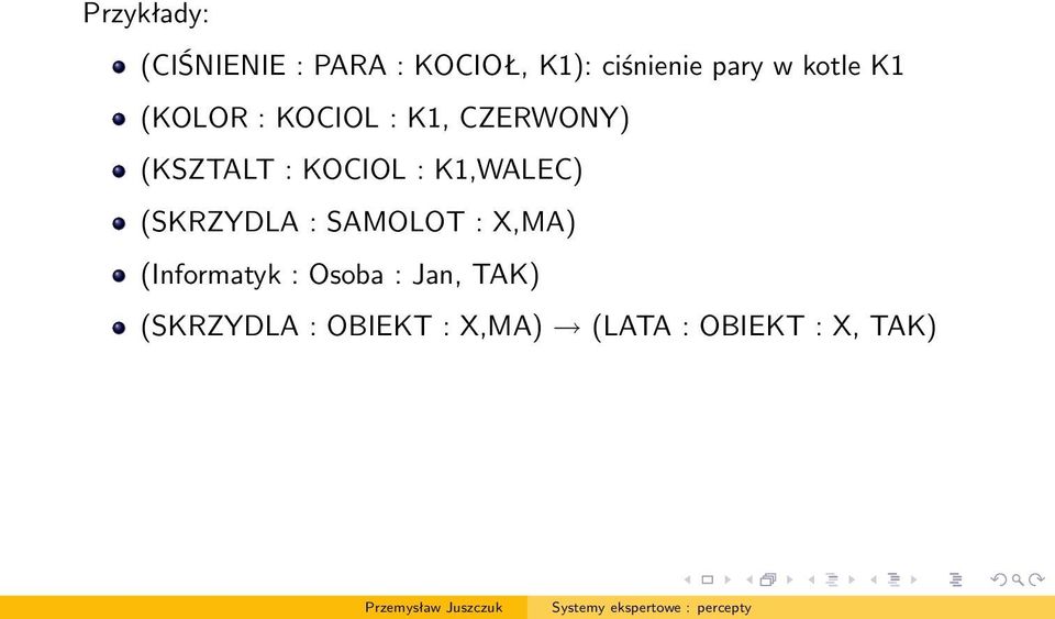 K1,WALEC) (SKRZYDLA : SAMOLOT : X,MA) (Informatyk : Osoba :