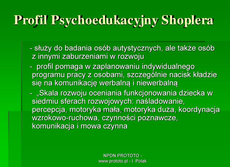 komunikację werbalną i niewerbalną - Skala rozwoju oceniania funkcjonowania dziecka w siedmiu sferach rozwojowych: