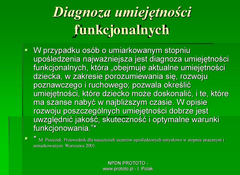 doskonalić, i te, które ma szanse nabyć w najbliższym czasie.