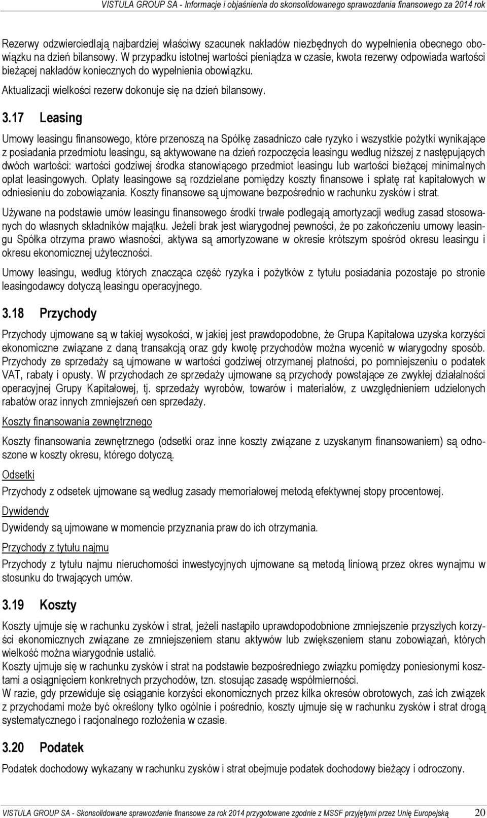 Aktualizacji wielkości rezerw dokonuje się na dzień bilansowy. 3.