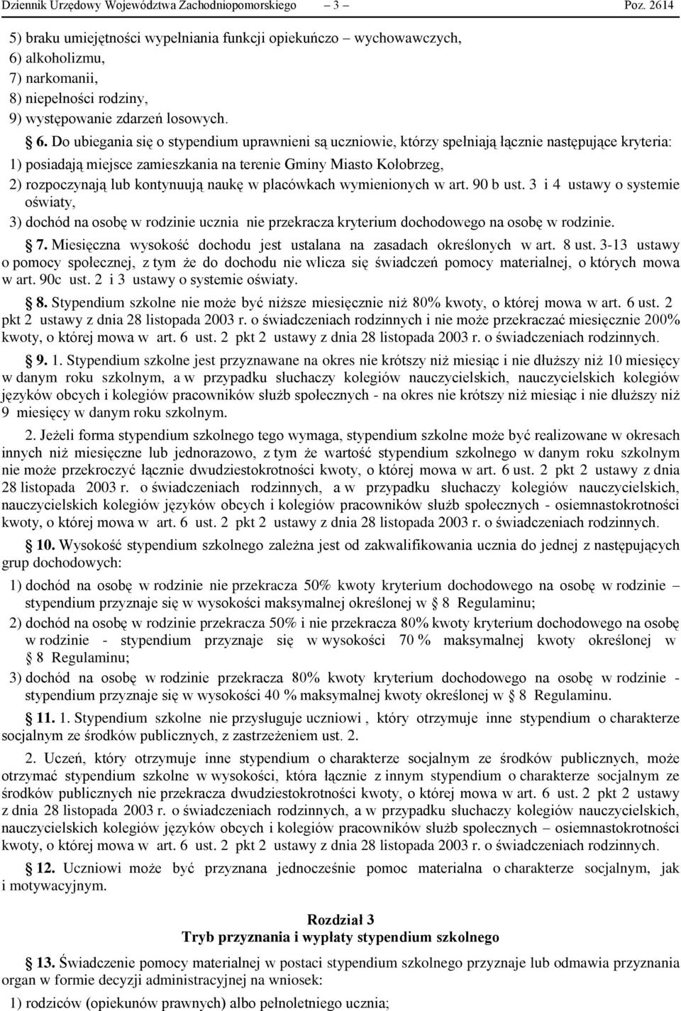 alkoholizmu, 7) narkomanii, 8) niepełności rodziny, 9) występowanie zdarzeń losowych. 6.