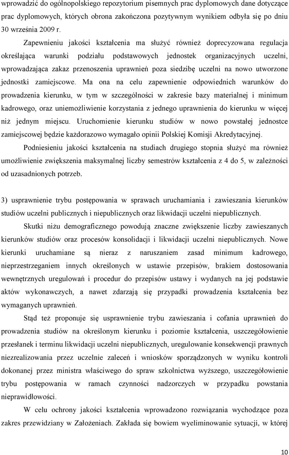 siedzibę uczelni na nowo utworzone jednostki zamiejscowe.