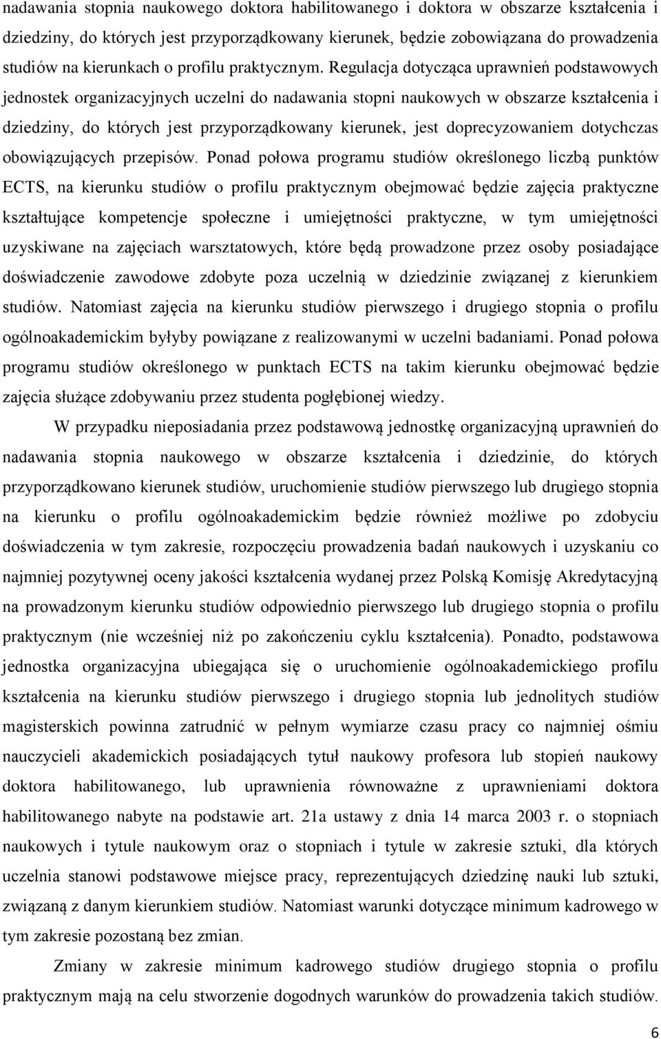 Regulacja dotycząca uprawnień podstawowych jednostek organizacyjnych uczelni do nadawania stopni naukowych w obszarze kształcenia i dziedziny, do których jest przyporządkowany kierunek, jest