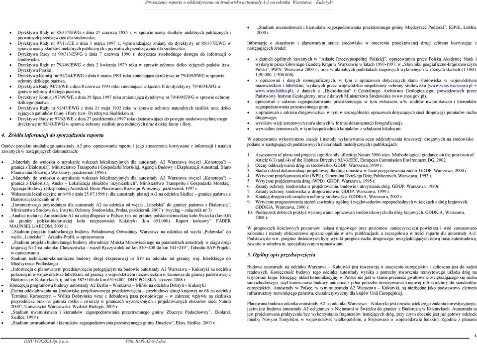 dotycząca swobodnego dostępu do informacji o środowisku; Dyrektywa Rady nr 79/409/EWG z dnia 2 kwietnia 1979 roku w sprawie ochrony dziko żyjących ptaków (tzw.