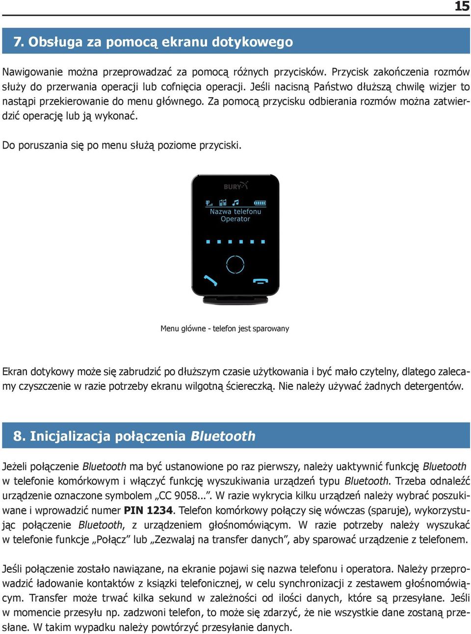 Do poruszania się po menu służą poziome przyciski.