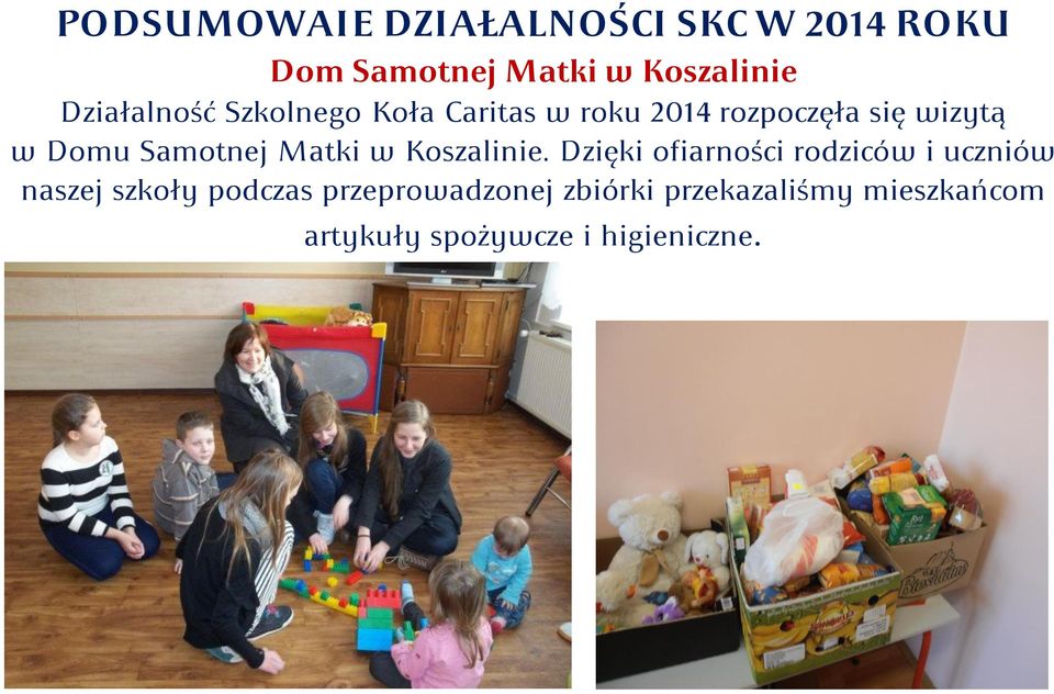 Samotnej Matki w Koszalinie.