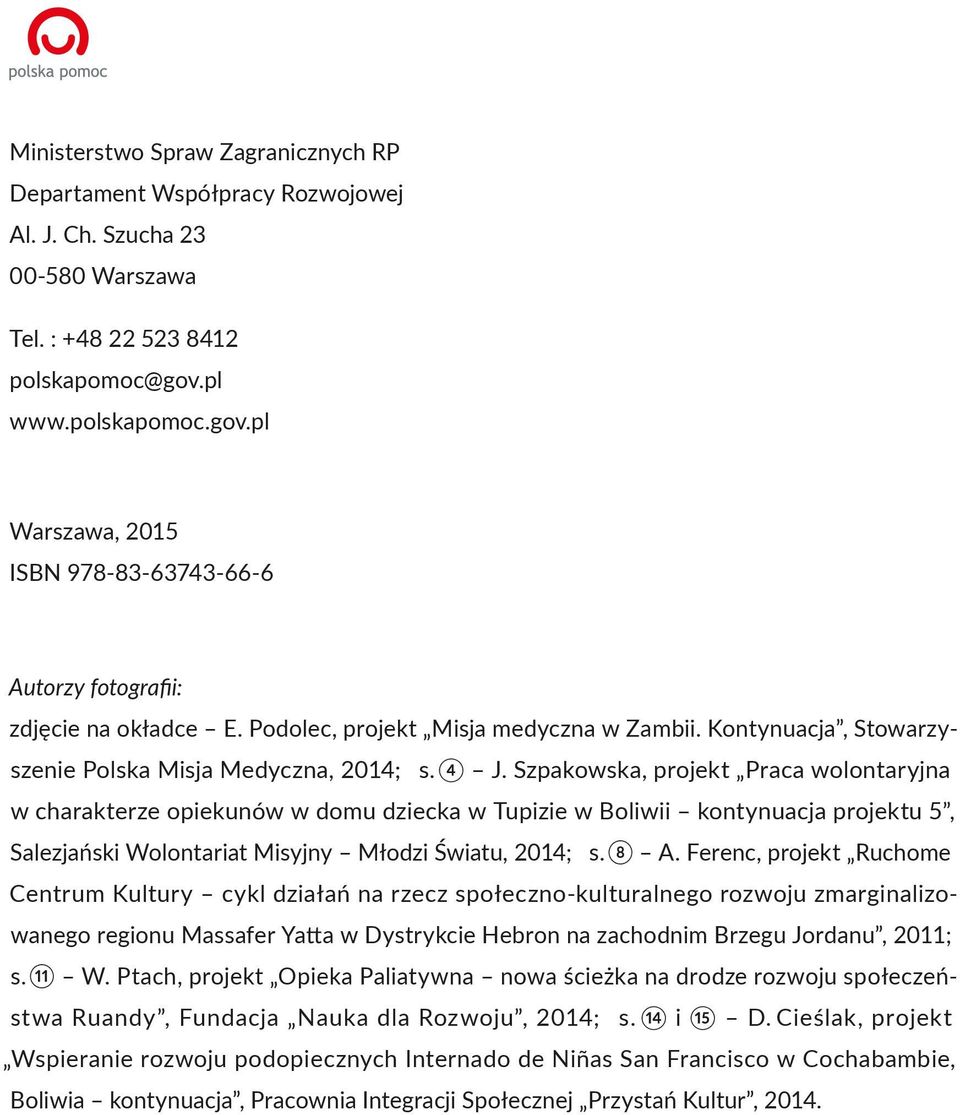 Kontynuacja, Stowarzyszenie Polska Misja Medyczna, 2014; s. 4 J.