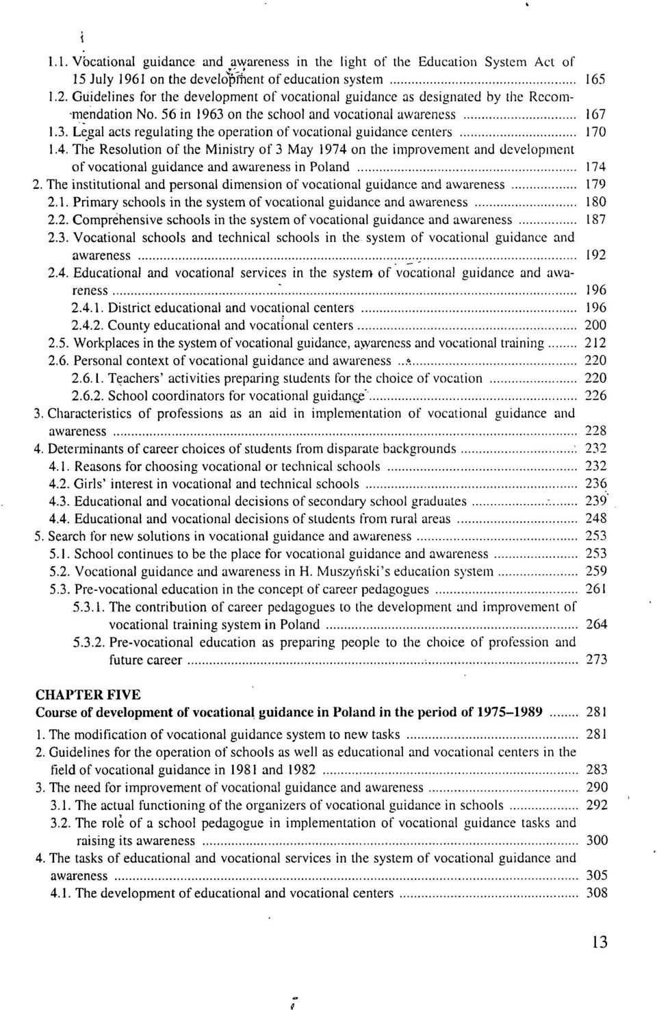 4. The Resolution of the Ministry of 3 May 1974 on the improvement and development of vocational guidance and awareness in Poland 174 2.