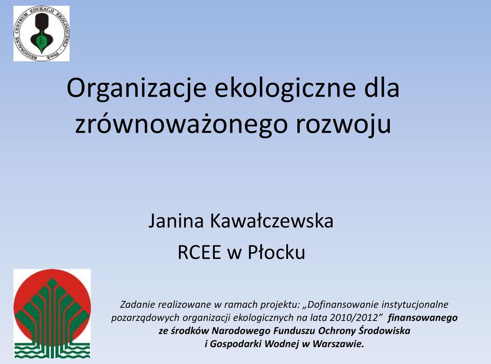 pozarządowych organizacji ekologicznych na lata 2010/2012 finansowanego ze