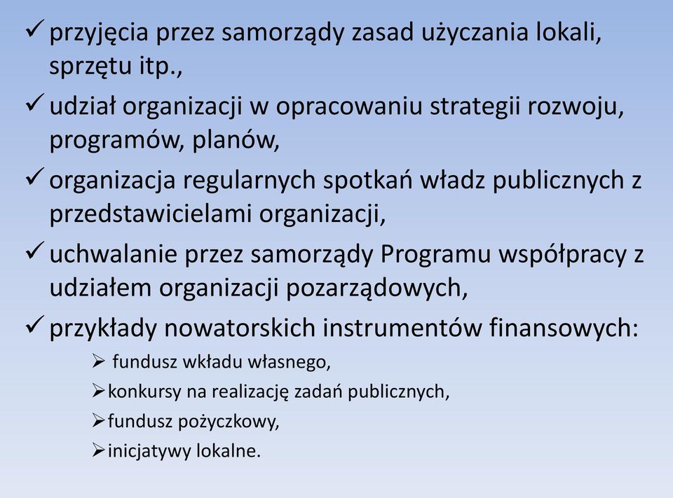 publicznych z przedstawicielami organizacji, uchwalanie przez samorządy Programu współpracy z udziałem organizacji