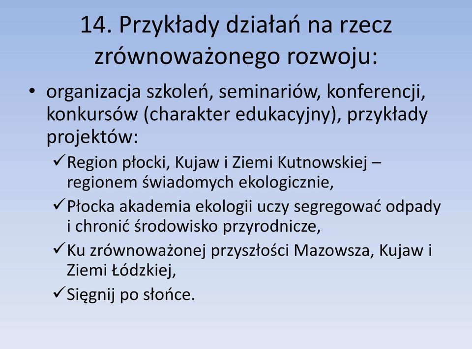 Kutnowskiej regionem świadomych ekologicznie, Płocka akademia ekologii uczy segregowad odpady i