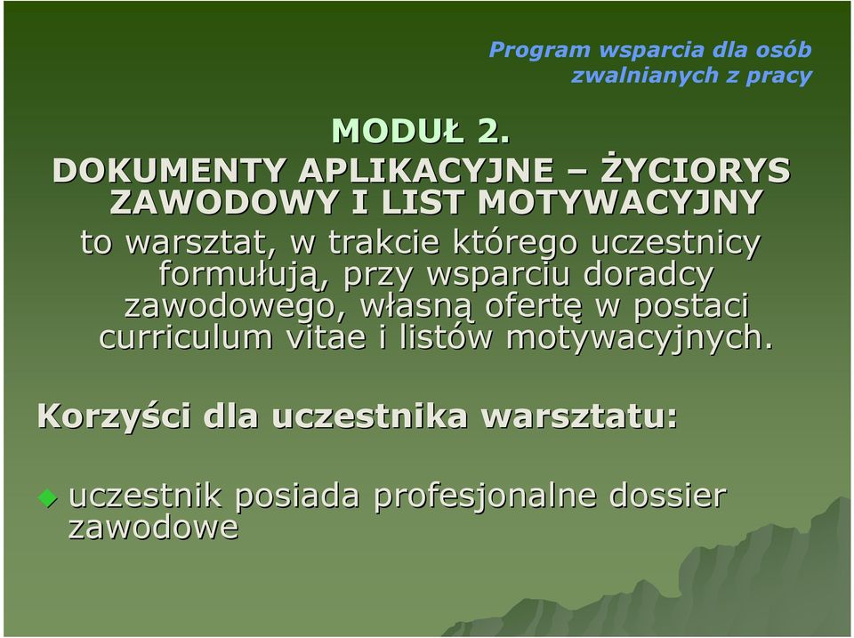 uczestnicy formułuj ują,, przy wsparciu doradcy zawodowego, własnw asną ofertę w postaci