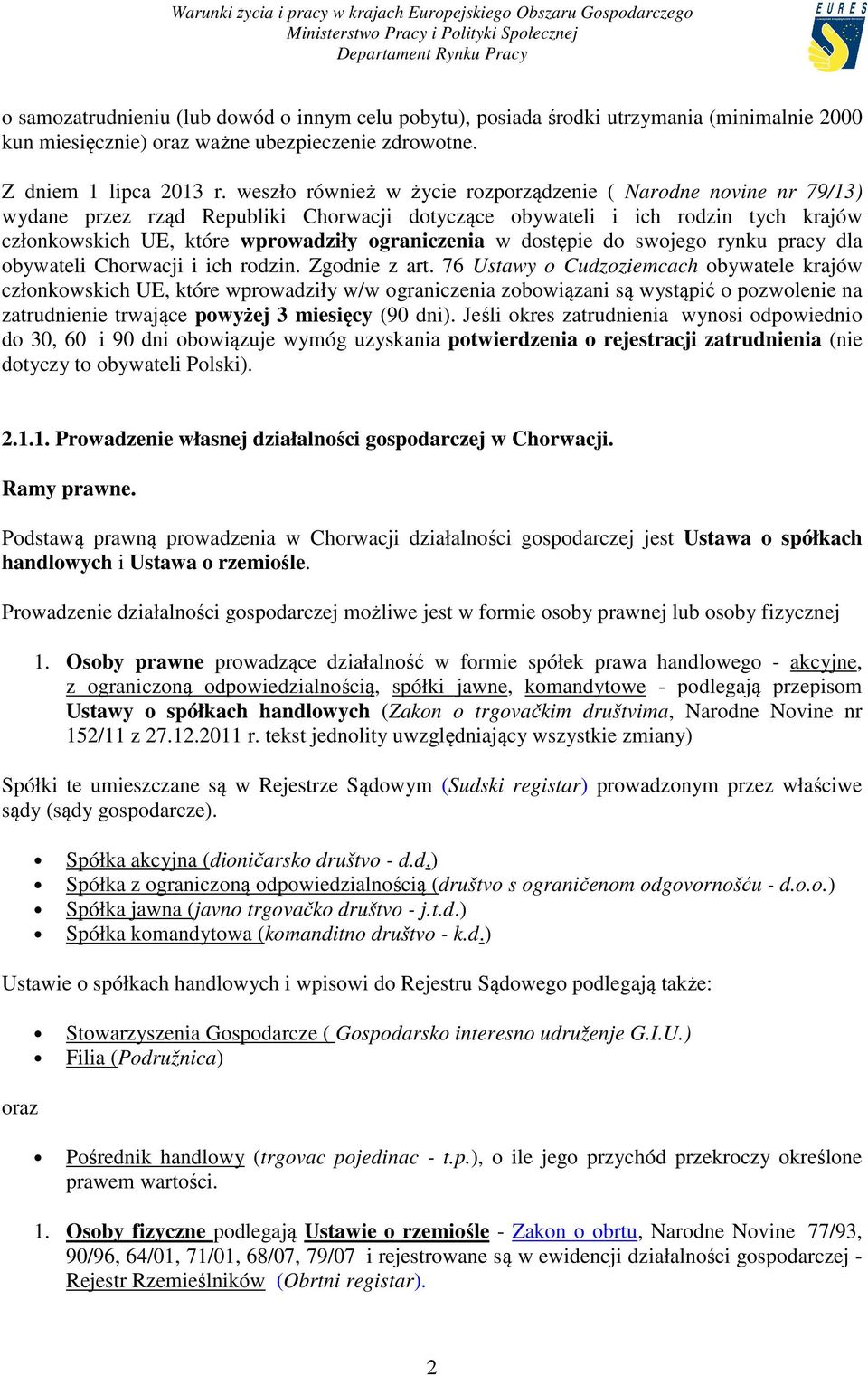 dostępie do swojego rynku pracy dla obywateli Chorwacji i ich rodzin. Zgodnie z art.