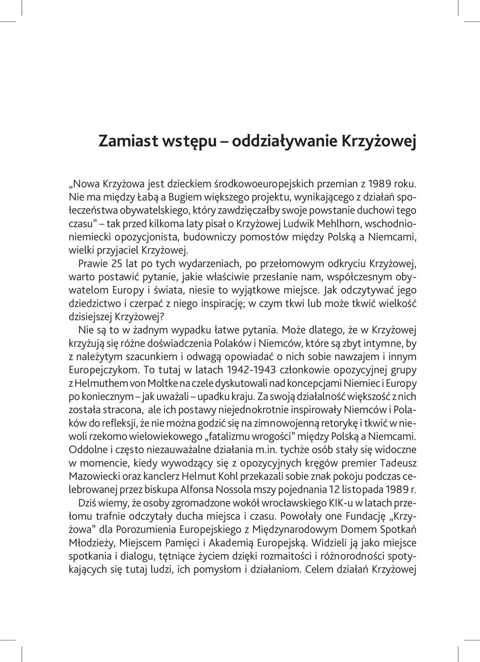 Ludwik Mehlhorn, wschodnioniemiecki opozycjonista, budowniczy pomostów między Polską a Niemcami, wielki przyjaciel Krzyżowej.