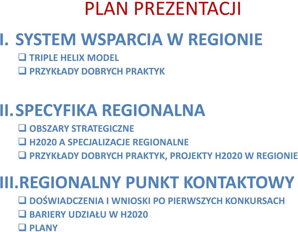 SPECYFIKA REGIONALNA OBSZARY STRATEGICZNE H2020 A SPECJALIZACJE REGIONALNE