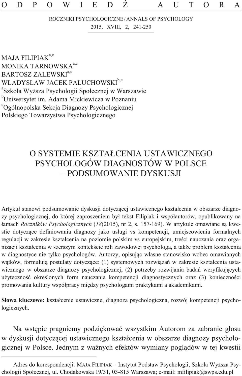 Adama Mickiewicza w Poznaniu c Ogólnopolska Sekcja Diagnozy Psychologicznej Polskiego Towarzystwa Psychologicznego O SYSTEMIE KSZTAŁCENIA USTAWICZNEGO PSYCHOLOGÓW DIAGNOSTÓW W POLSCE PODSUMOWANIE