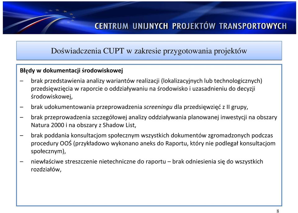 oddziaływania planowanej inwestycji na obszary Natura 2000 i na obszary z Shadow List, brak poddania konsultacjom społecznym wszystkich dokumentów zgromadzonych podczas