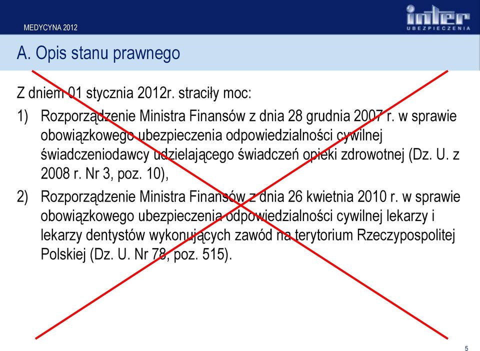 z 2008 r. Nr 3, poz. 10), 2) Rozporządzenie Ministra Finansów z dnia 26 kwietnia 2010 r.