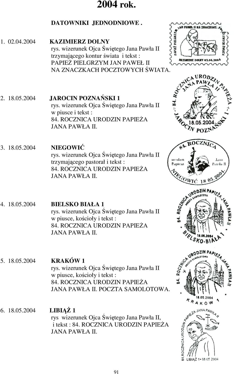 18.05.2004 BIELSKO BIAŁA 1 w piusce, kościoły i tekst : 5. 18.05.2004 KRAKÓW 1 w piusce, kościoły i tekst : POCZTA SAMOLOTOWA.