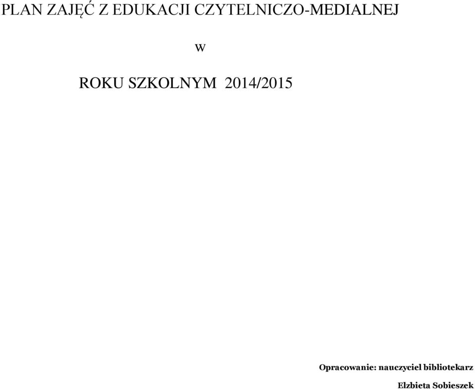 SZKOLNYM 2014/2015 Opracowanie: