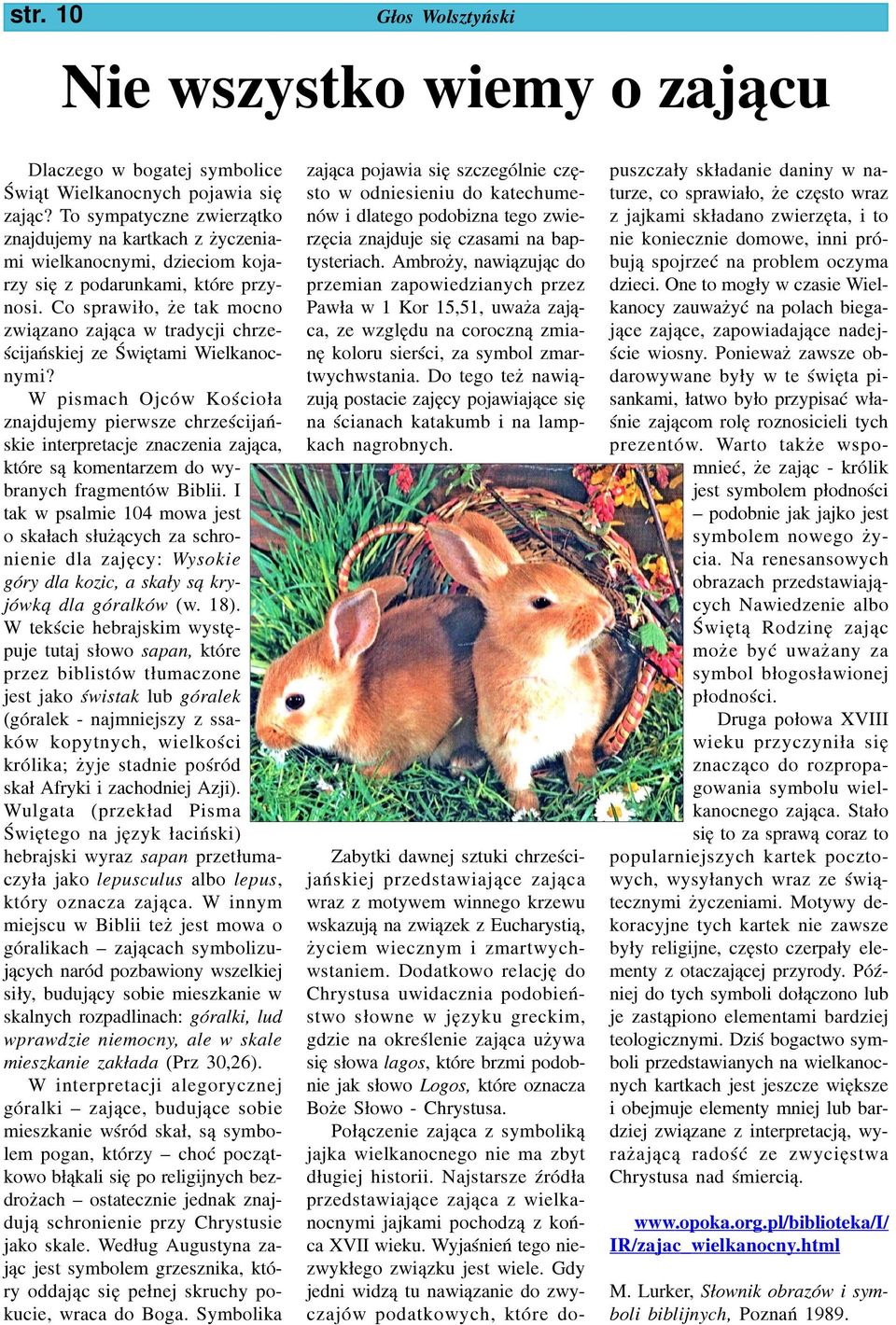 Co sprawi³o, e tak mocno zwi¹zano zaj¹ca w tradycji chrzeœcijañskiej ze Œwiêtami Wielkanocnymi?