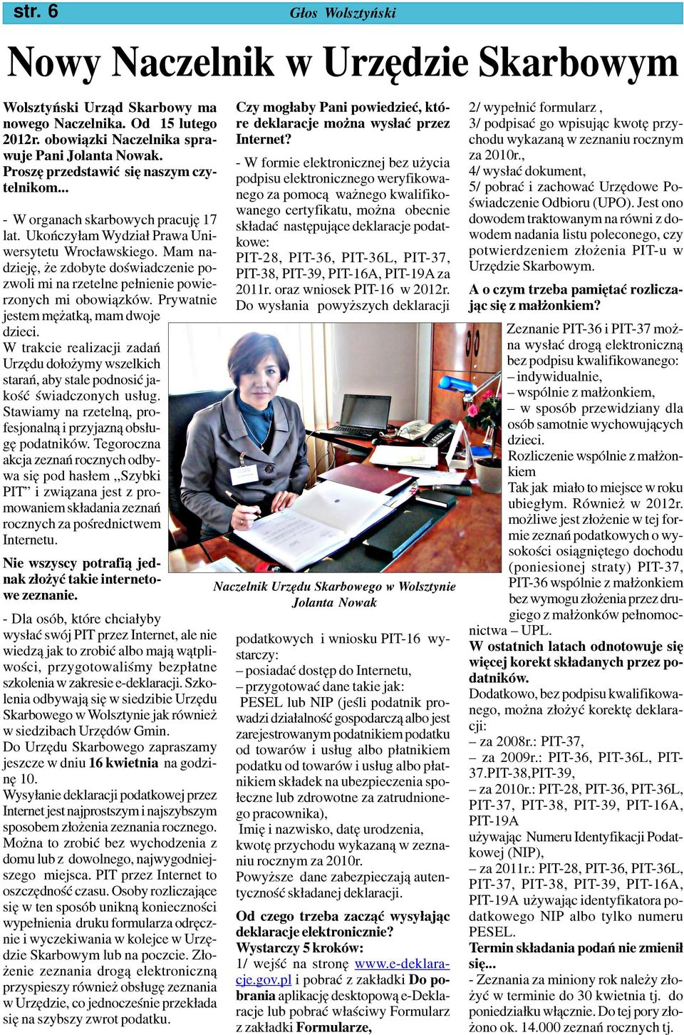 Mam nadziejê, e zdobyte doœwiadczenie pozwoli mi na rzetelne pe³nienie powierzonych mi obowi¹zków. Prywatnie jestem mê atk¹, mam dwoje dzieci.