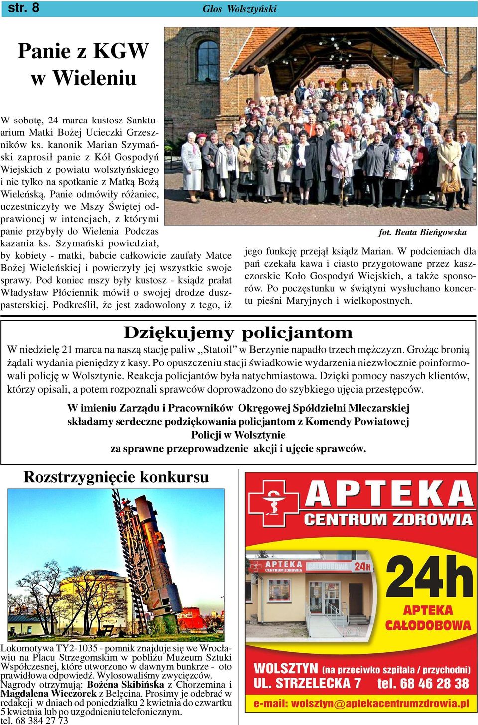 Panie odmówi³y ró aniec, uczestniczy³y we Mszy Œwiêtej odprawionej w intencjach, z którymi panie przyby³y do Wielenia. Podczas kazania ks.